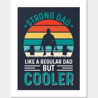 Strong Dad like a regular Dad but cooler; dad; father; strong; gym; fit; fitness; crossFit; weightlifter; powerlifting; bench press; weights; muscles; muscular; gym junkie; work out; exercise; lifting; bodybuilder; father's day; gift for dad Posters and Art